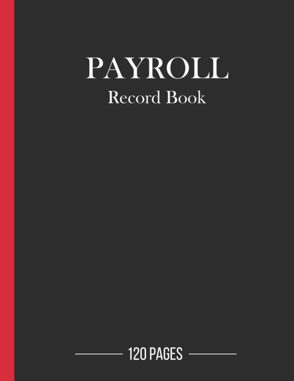 Payroll Record Book The Ultimate Payroll Record Keeping Log Book