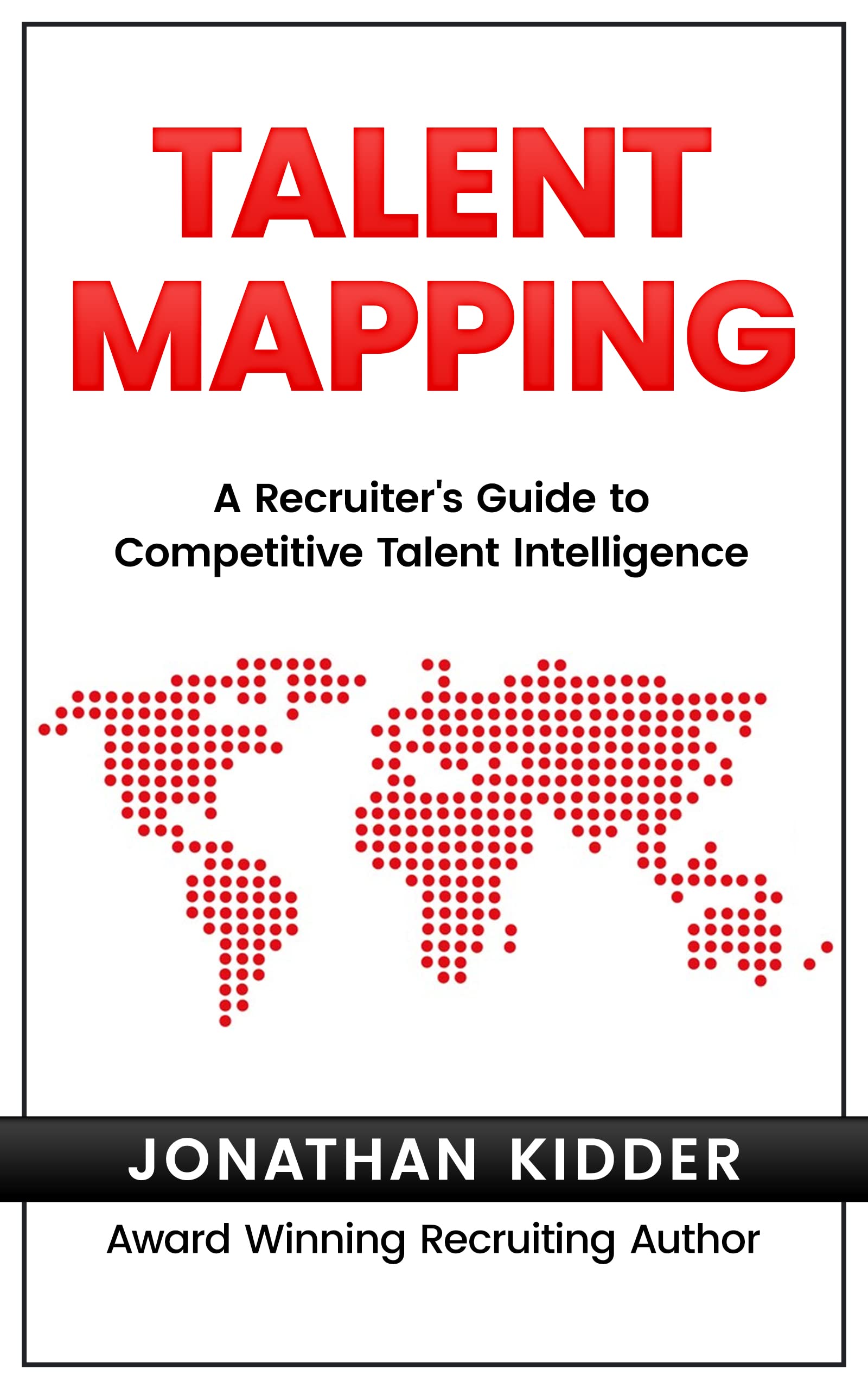 Talent Mapping: A Recruiter’s Guide to Competitive Talent Intelligence