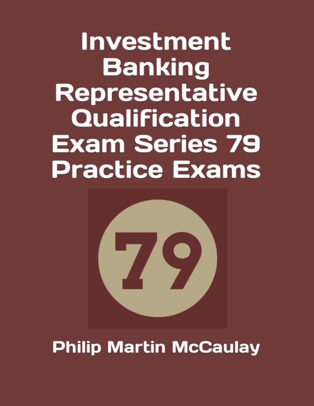 Investment Banking Representative Qualification Exam Series 79 Practice