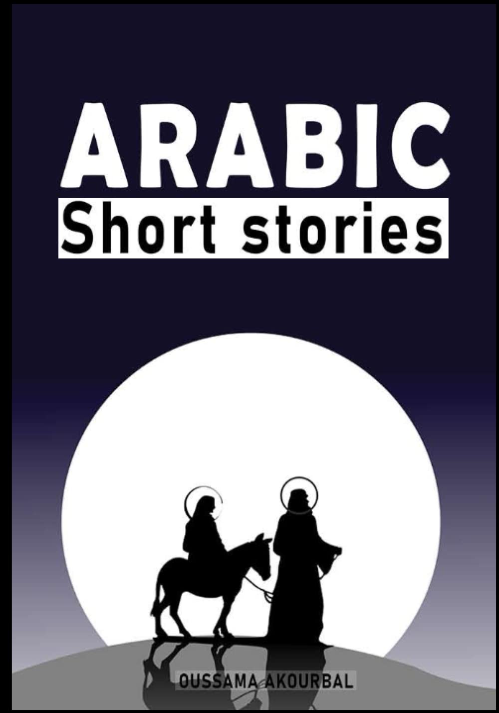 Short Arabic Stories for biginners: 10 Captivating stories to increase ...