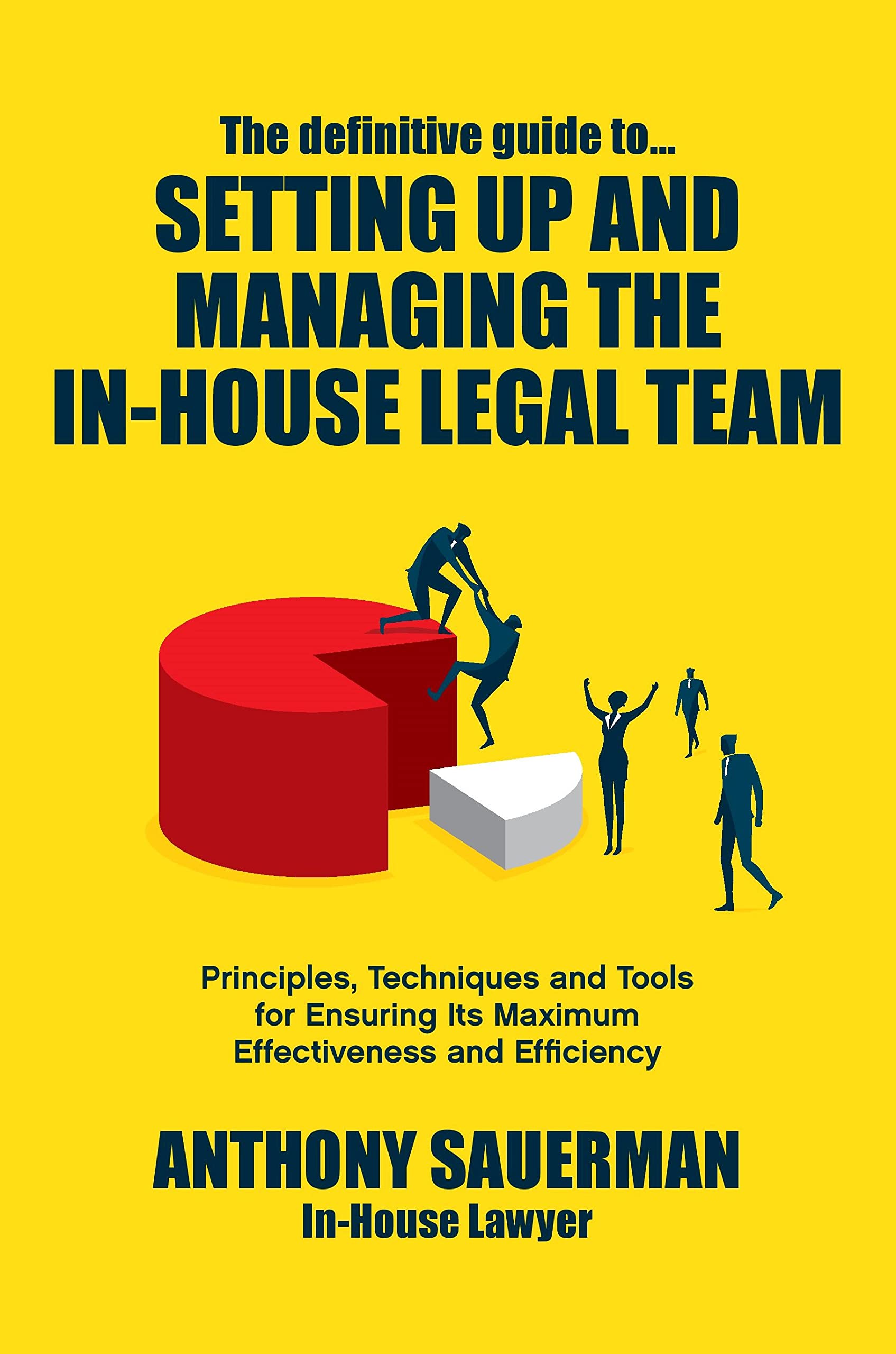 The definitive guide to setting up and managing the inhouse legal team