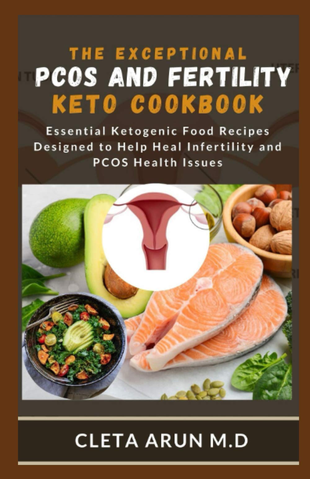 THE EXCEPTIONAL PCOS AND FERTILITY KETO COOKBOOK Essential Ketogenic