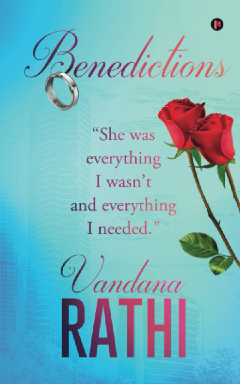 Benedictions : "She was everything I wasn't and everything I needed."