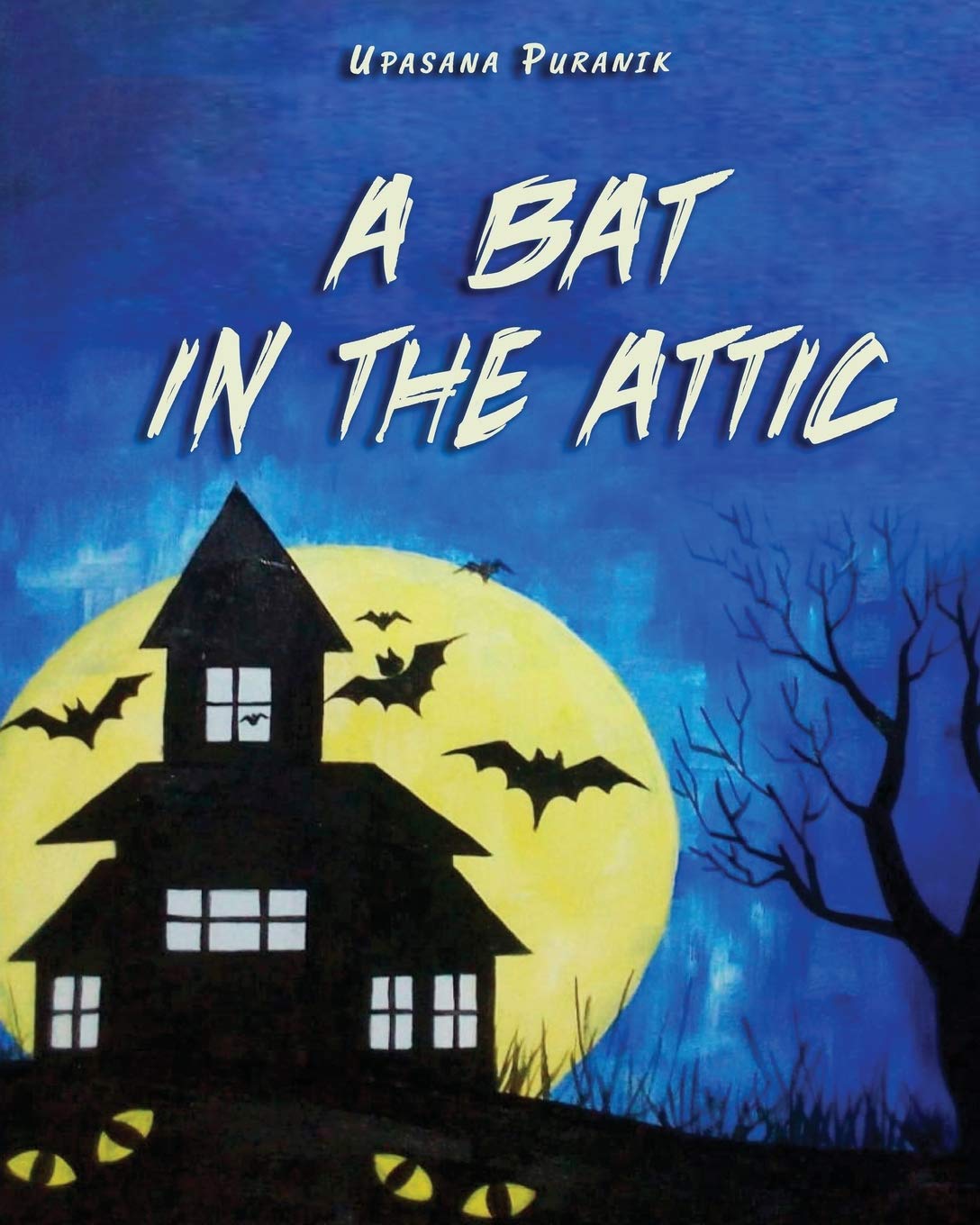 A Bat in the Attic by Upasana Puranik Goodreads