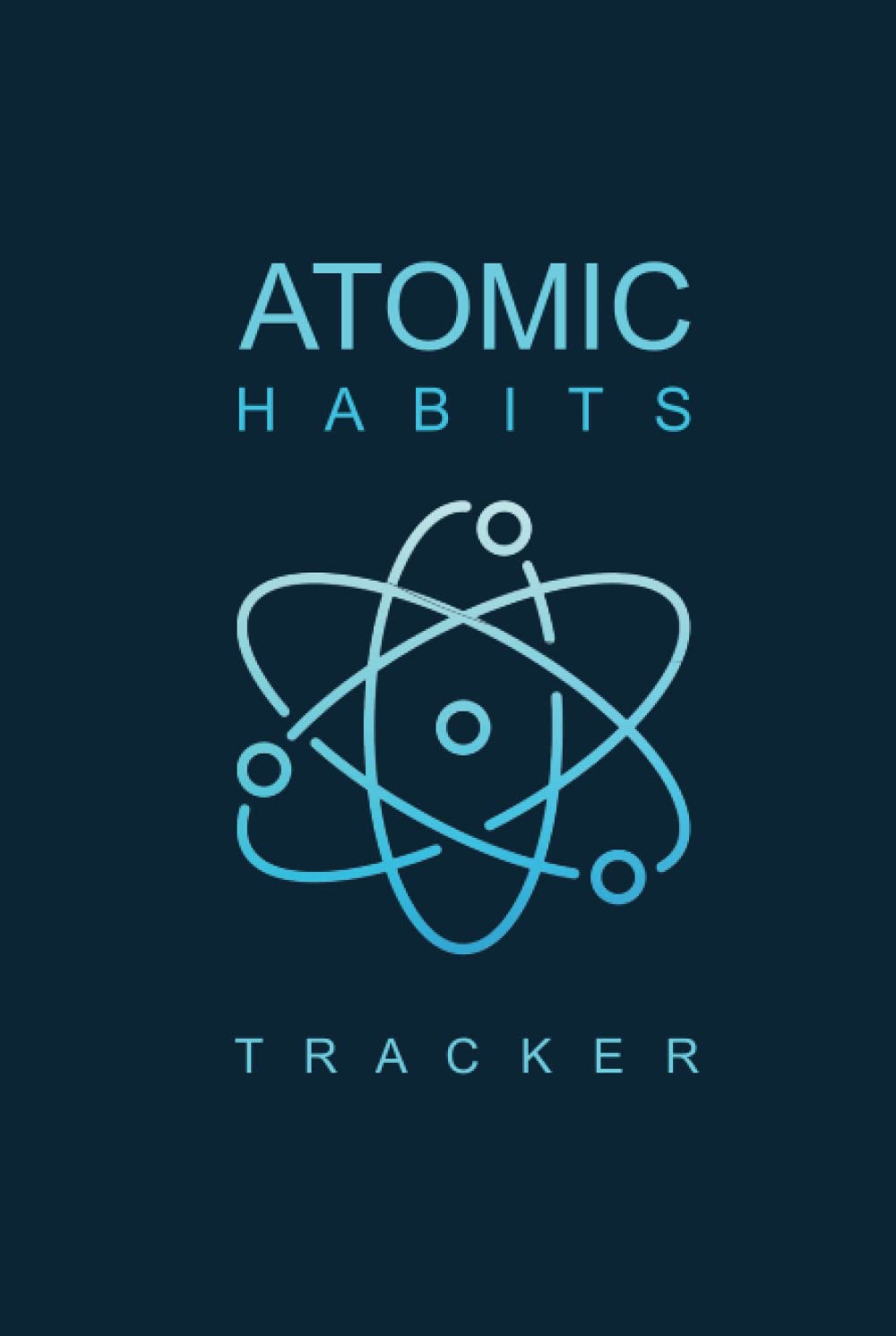 ATOMIC HABITS TRACKER Habits to guide you easy and simple to achieve
