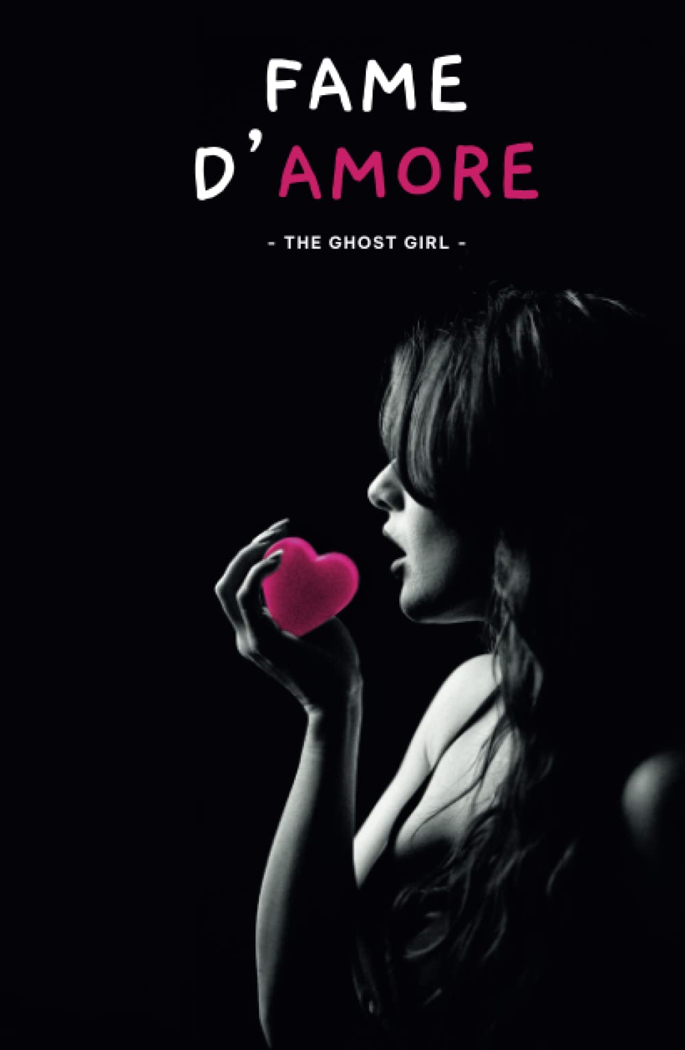 Fame d'Amore: Romanzo