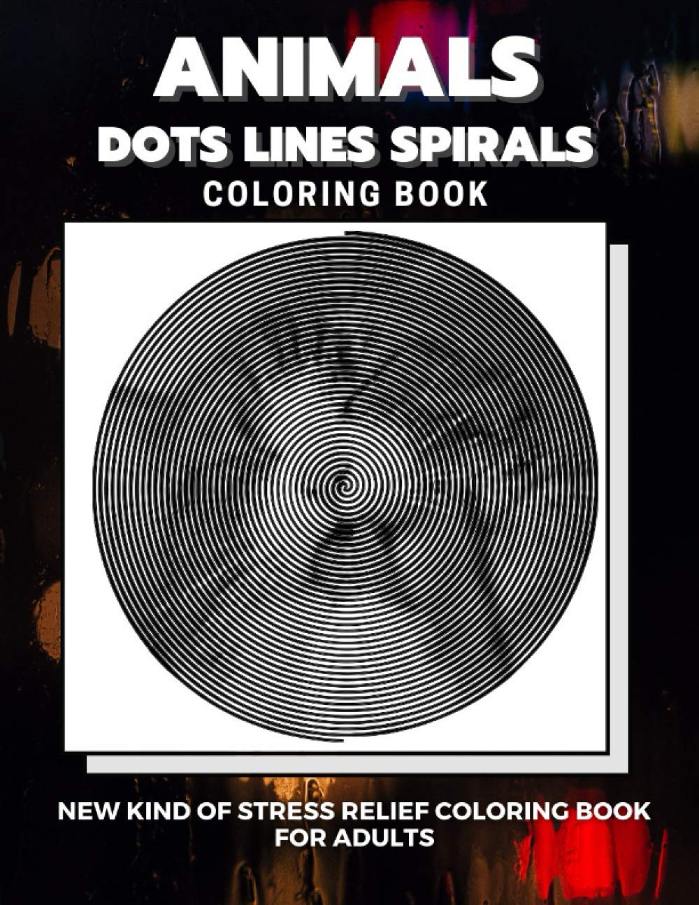Animals Dots Lines Spirals Coloring Book New Kind Of Stress Relief 