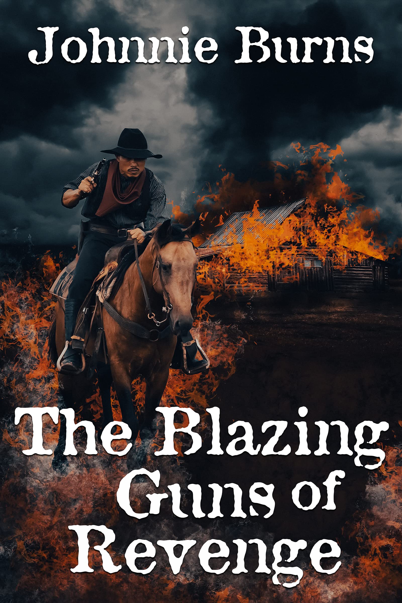 The Blazing Guns of Revenge: A Historical Western Adventure Novel