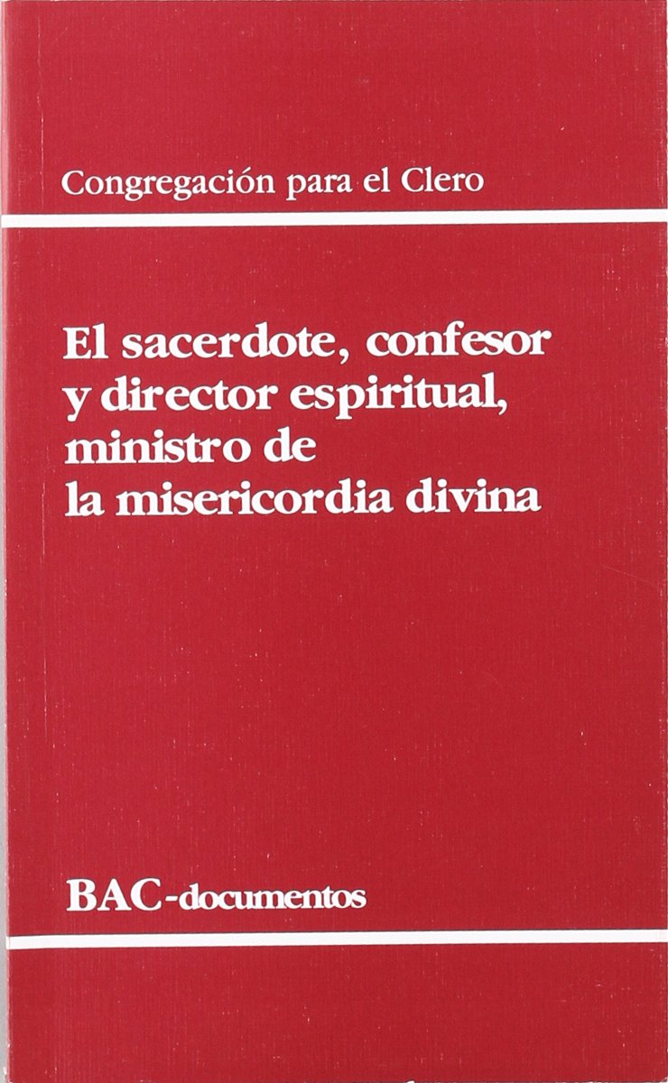 Confesor El sacerdote, confesor y director espiritual, ministro de la ...
