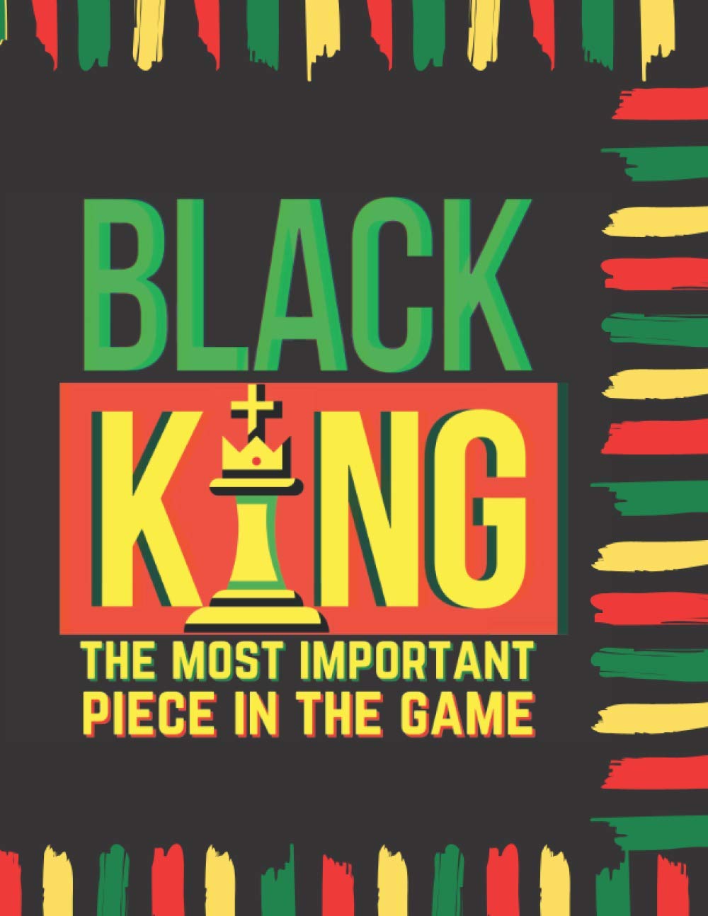 Black King The Most Important Piece In The Game Black History Month