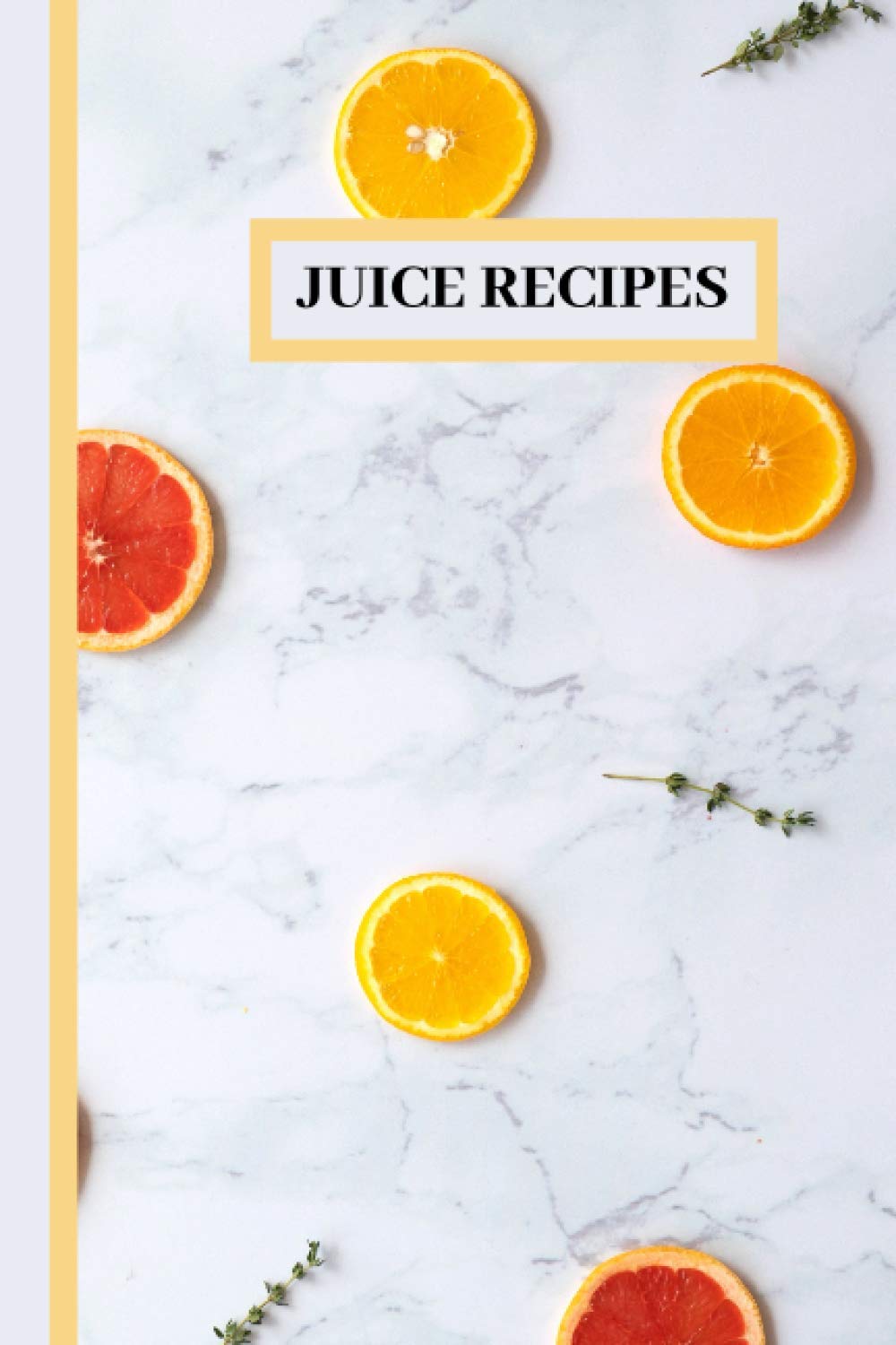 JUICE RECIPES JUICE RECIPES, Notebook, 120 pages to fill with your