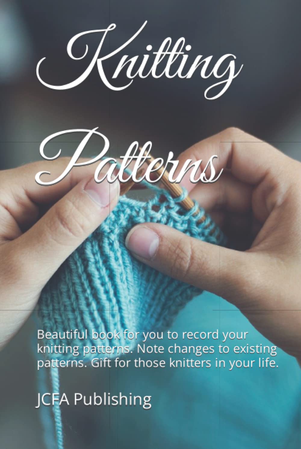 Knitting Patterns Beautiful book for you to record your knitting patterns. Note changes to