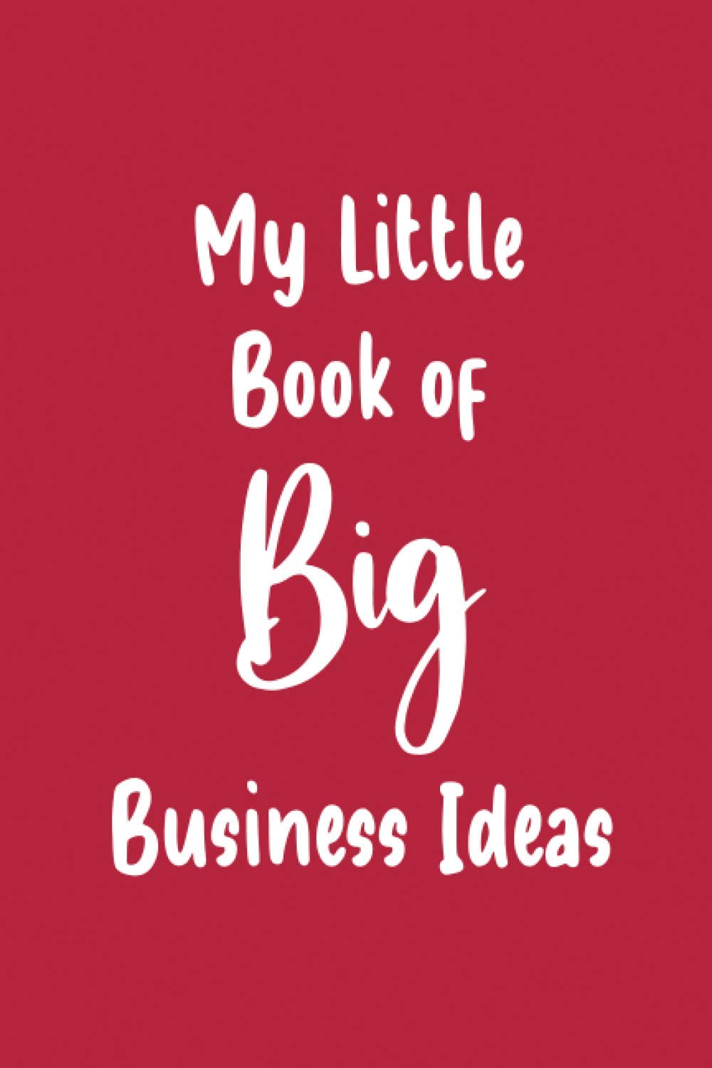 my-little-book-of-big-business-ideas-journal-notebook-120-pages-6x9