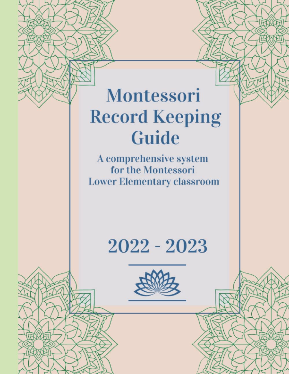 Montessori Record Keeping Guide A comprehensive system for the