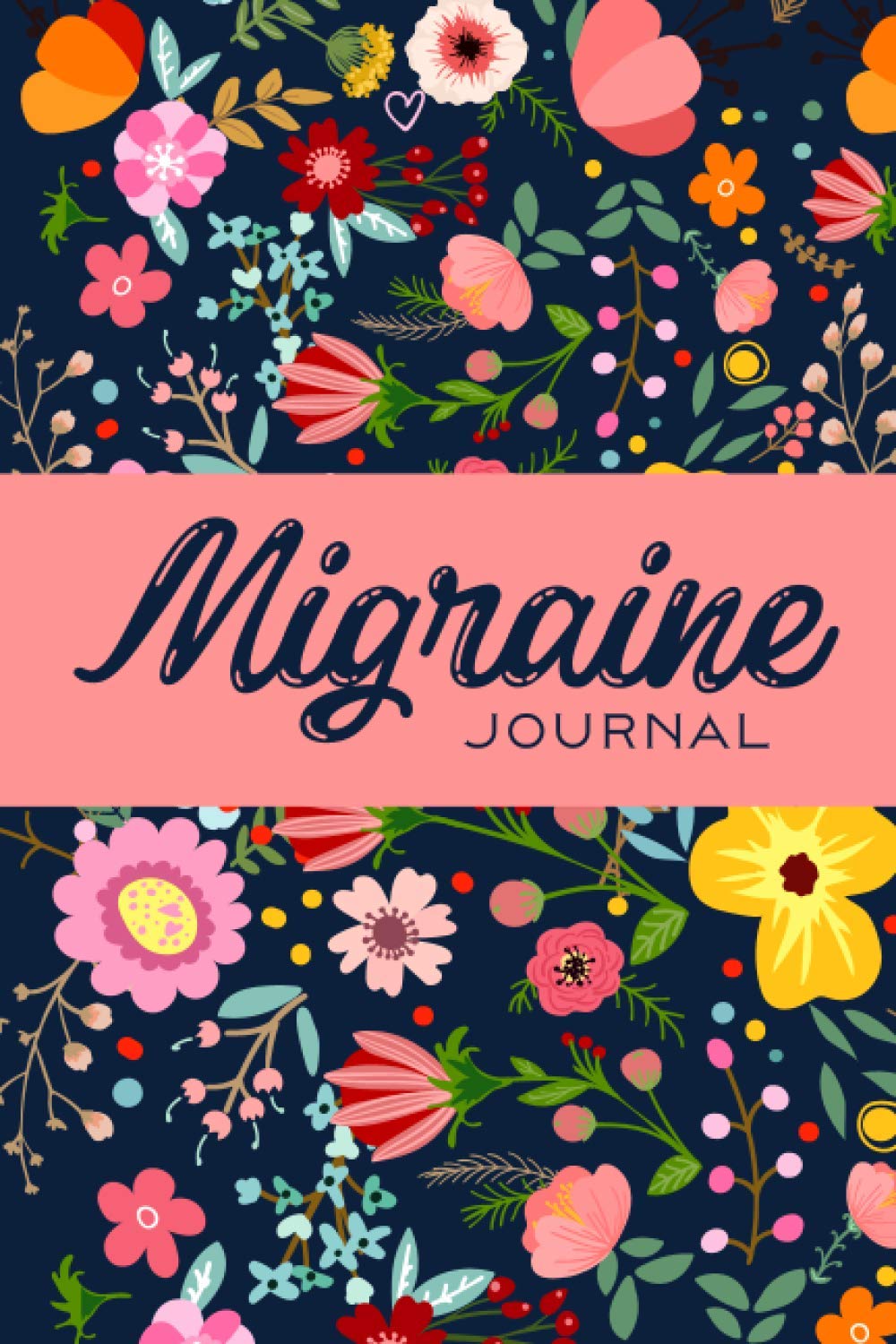 Migraine Journal: Headache Tracking Diary for Pain Management. Log book ...