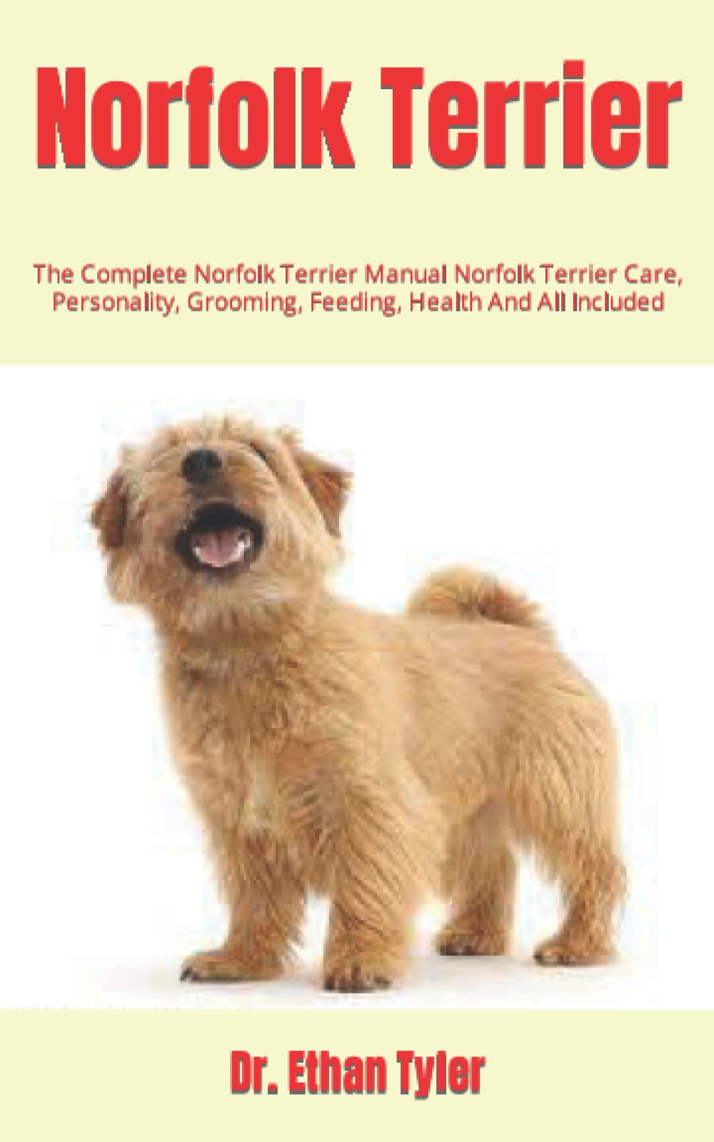 Norfolk Terrier The Complete Norfolk Terrier Manual Norfolk Terrier