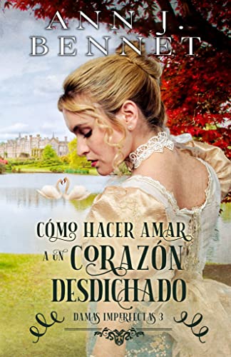 Cómo hacer amar a un corazón desdichado