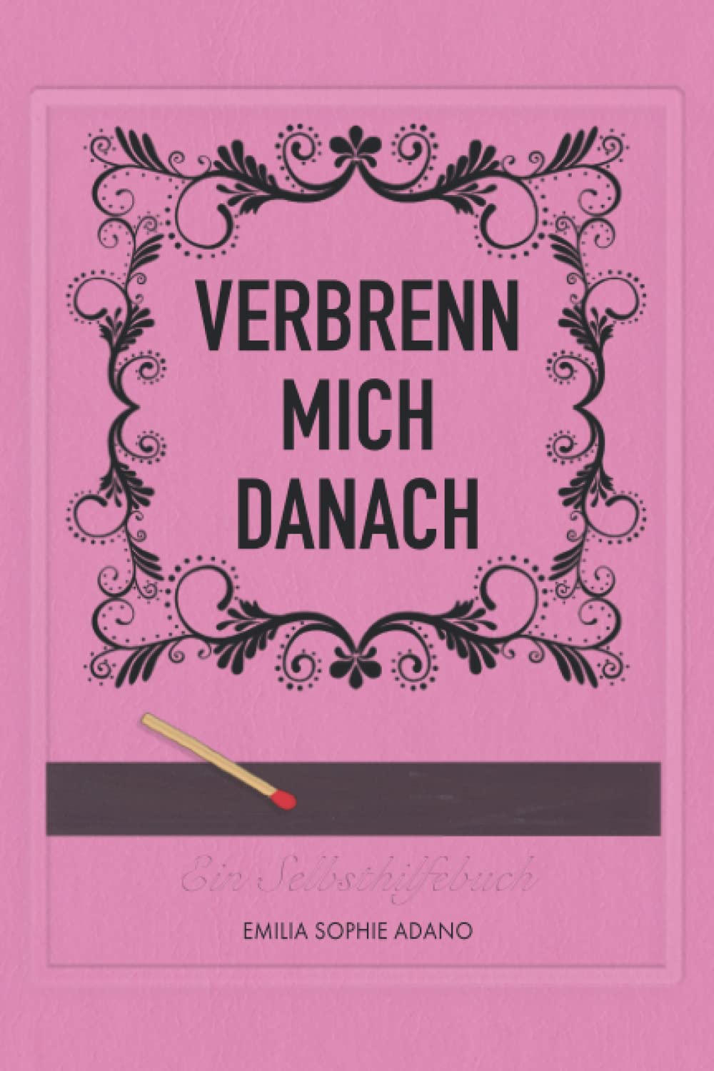 Verbrenn Mich Danach Buch Farben Bedeutung VERBRENN MICH DANACH: (ROSA EDITION) | Ein Selbsthilfebuch für Frauen