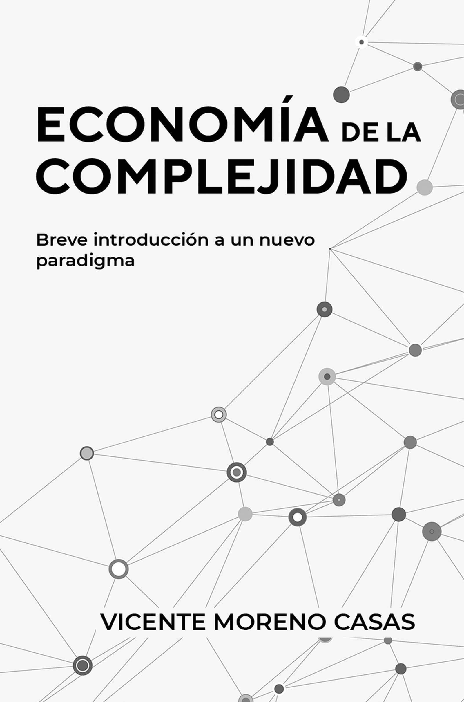 Economía de la Complejidad: Breve introducción a un nuevo paradigma