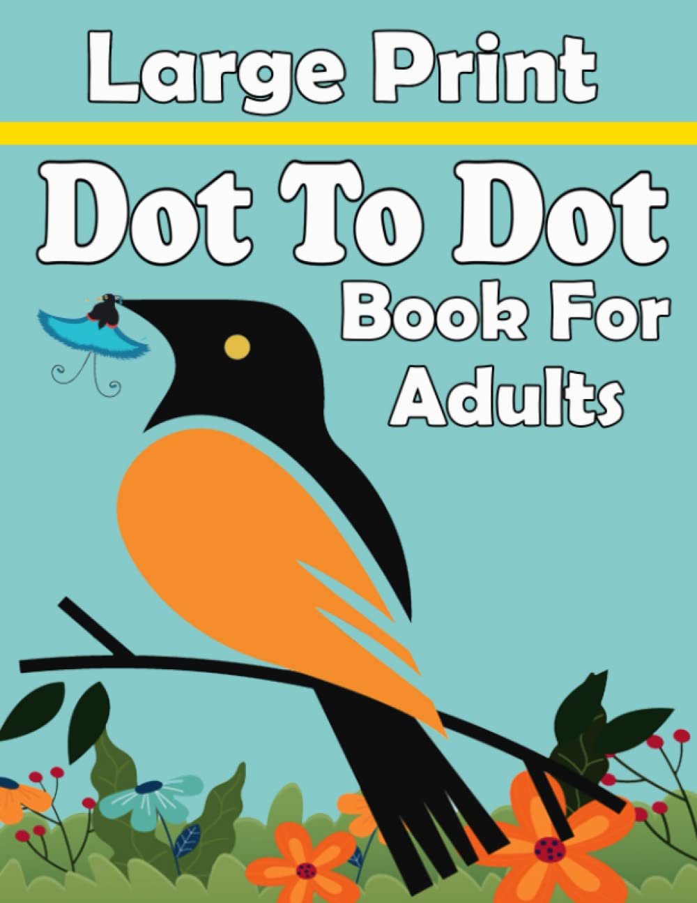 Large Print Dot to Dot Book For Adults: Large Print Easy Dot To Dot ...