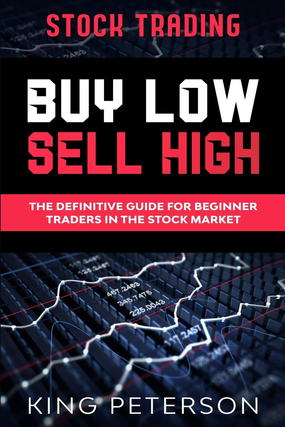 Traders Guide Stock Trading: BUY LOW SELL HIGH: The Definitive Guide For Beginner ...