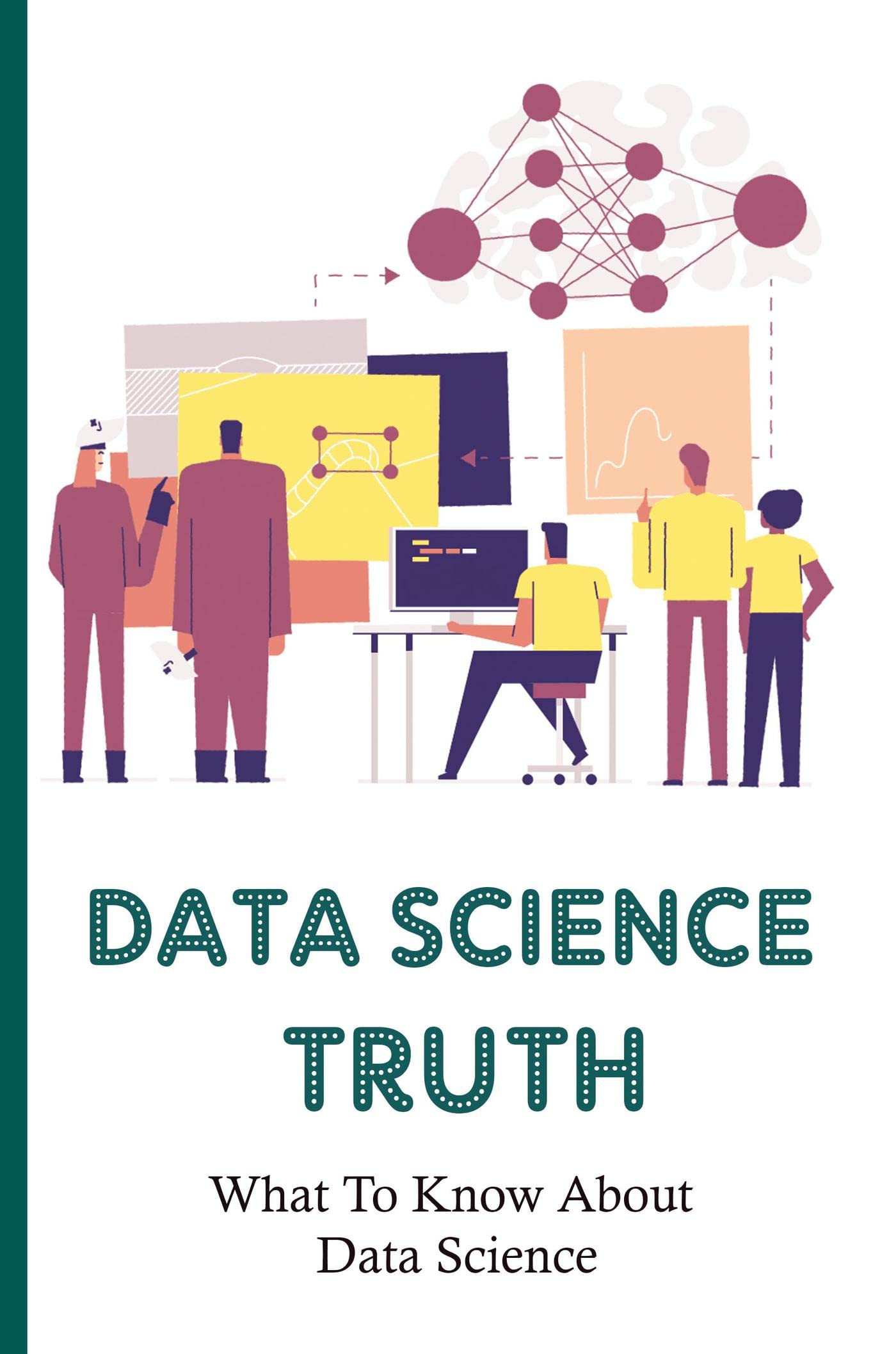 Data Science Truth What To Know About Data Science by Santiago Falzon