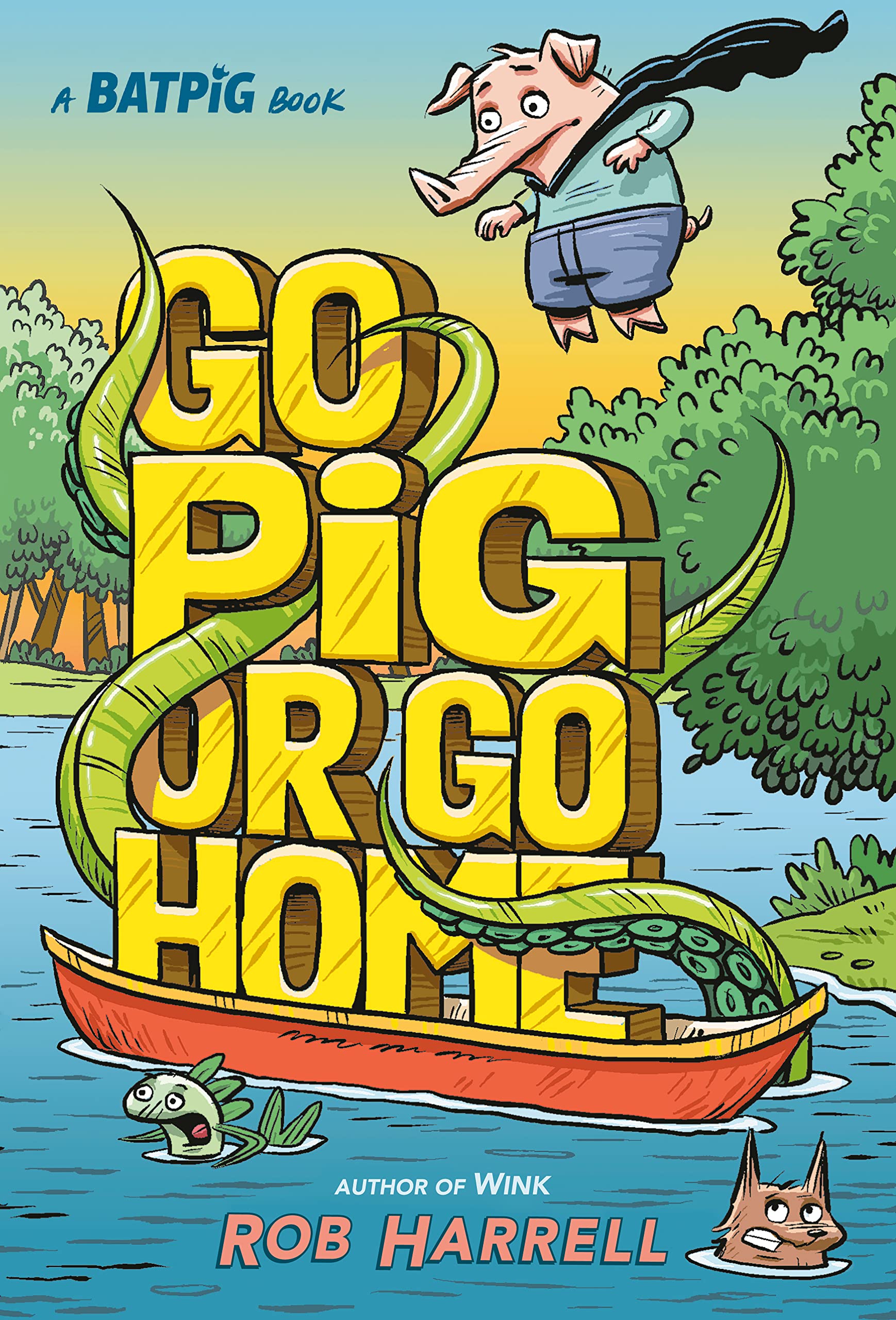 Batpig Go Pig or Go Home (Batpig 3) by Rob Harrell Goodreads