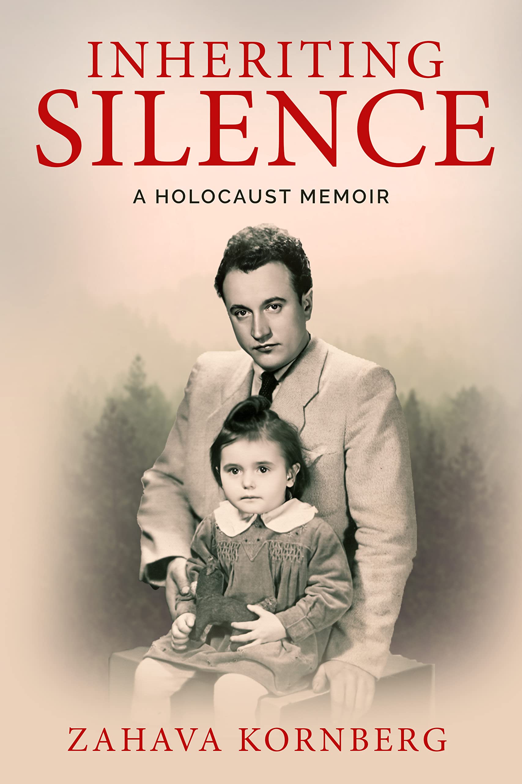 Inheriting Silence - A Holocaust Memoir by Zahava Kornberg | Goodreads