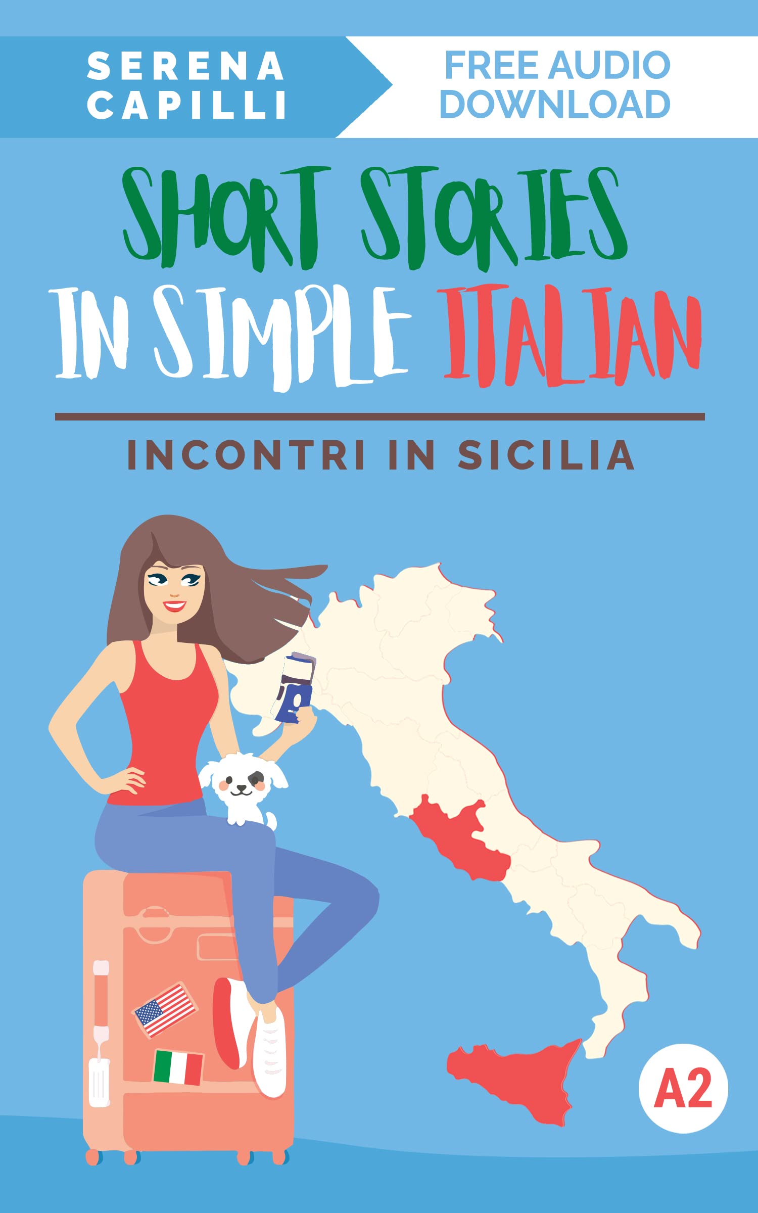 Incontri in Sicilia - Short Stories in Italian for Lower-Intermediate to Intermediate Learners : Easy Italian Reader (A2, B1 CEFR levels)