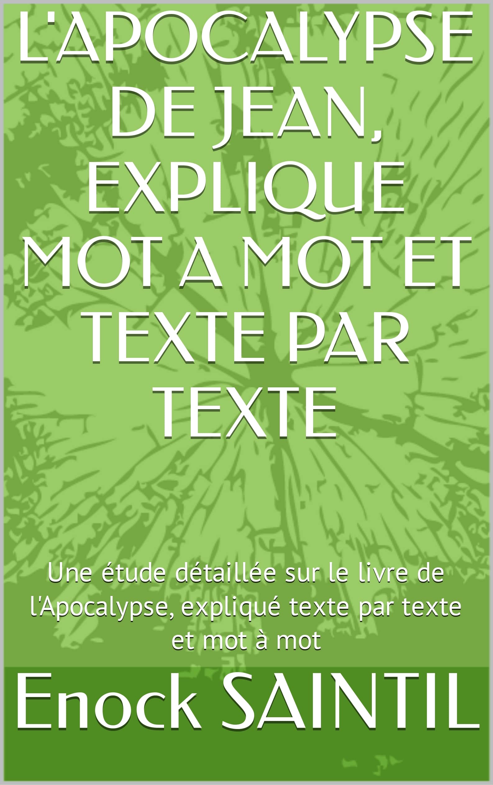 L'APOCALYPSE DE JEAN, EXPLIQUE MOT A MOT ET TEXTE PAR TEXTE Une étude