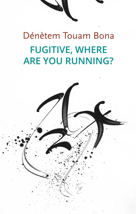 Fugitive Where Are You Running By Dénètem Touam Bona Goodreads