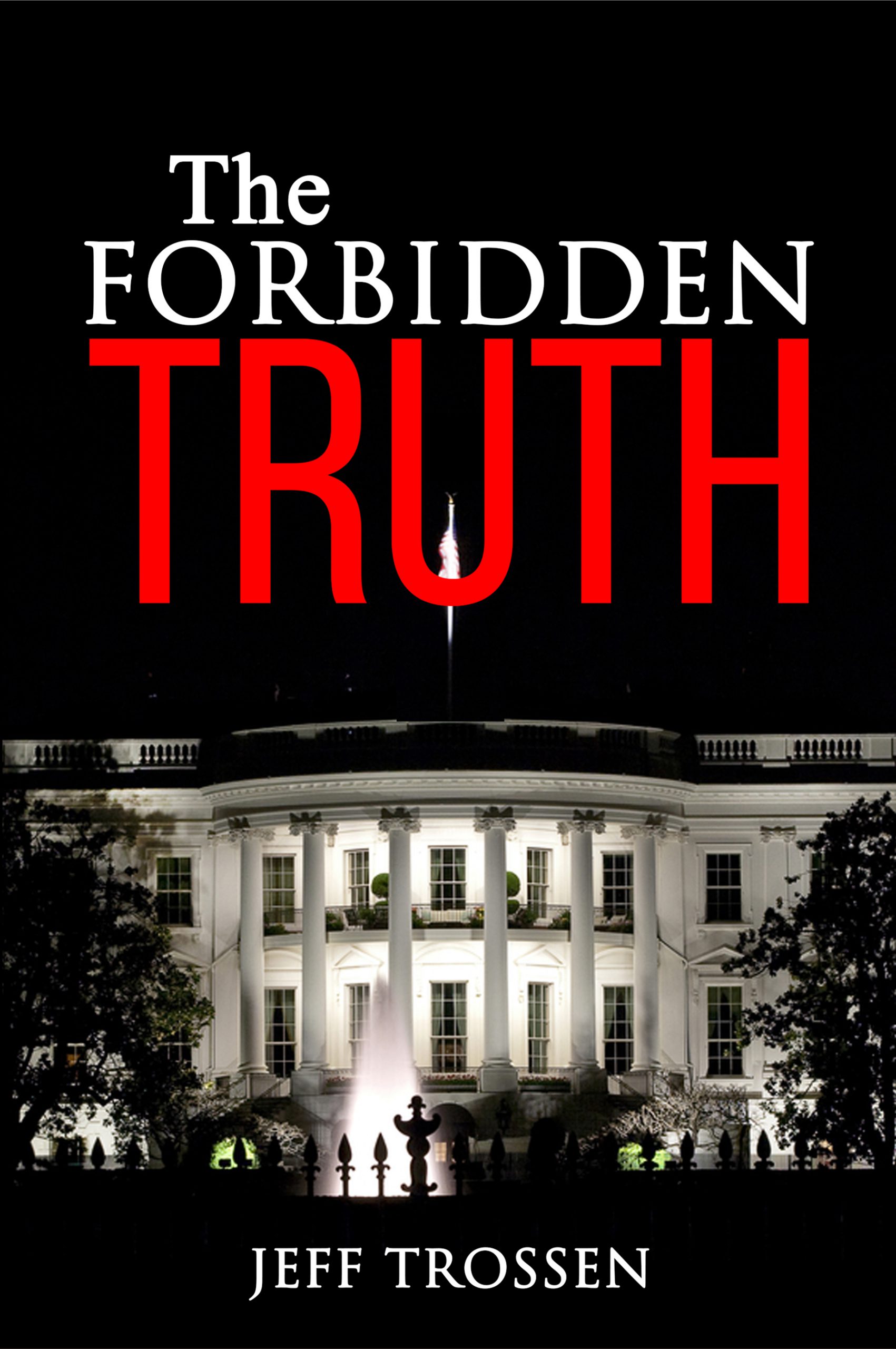 The Forbidden Truth by Jeff Trossen Goodreads