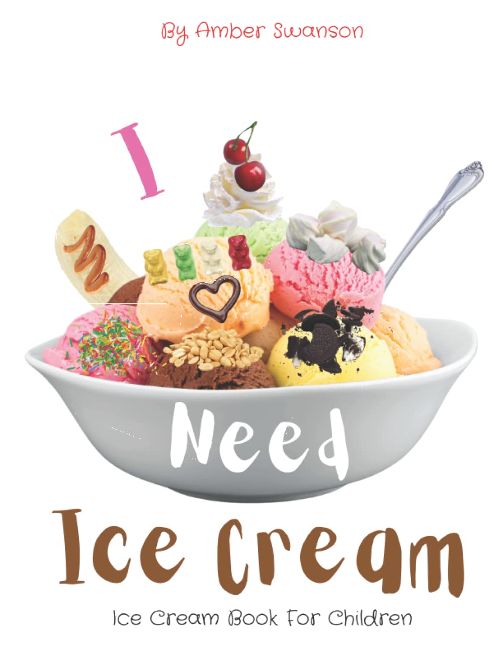 Ice Cream Book For Children I Need Ice Cream by Swan Song Script