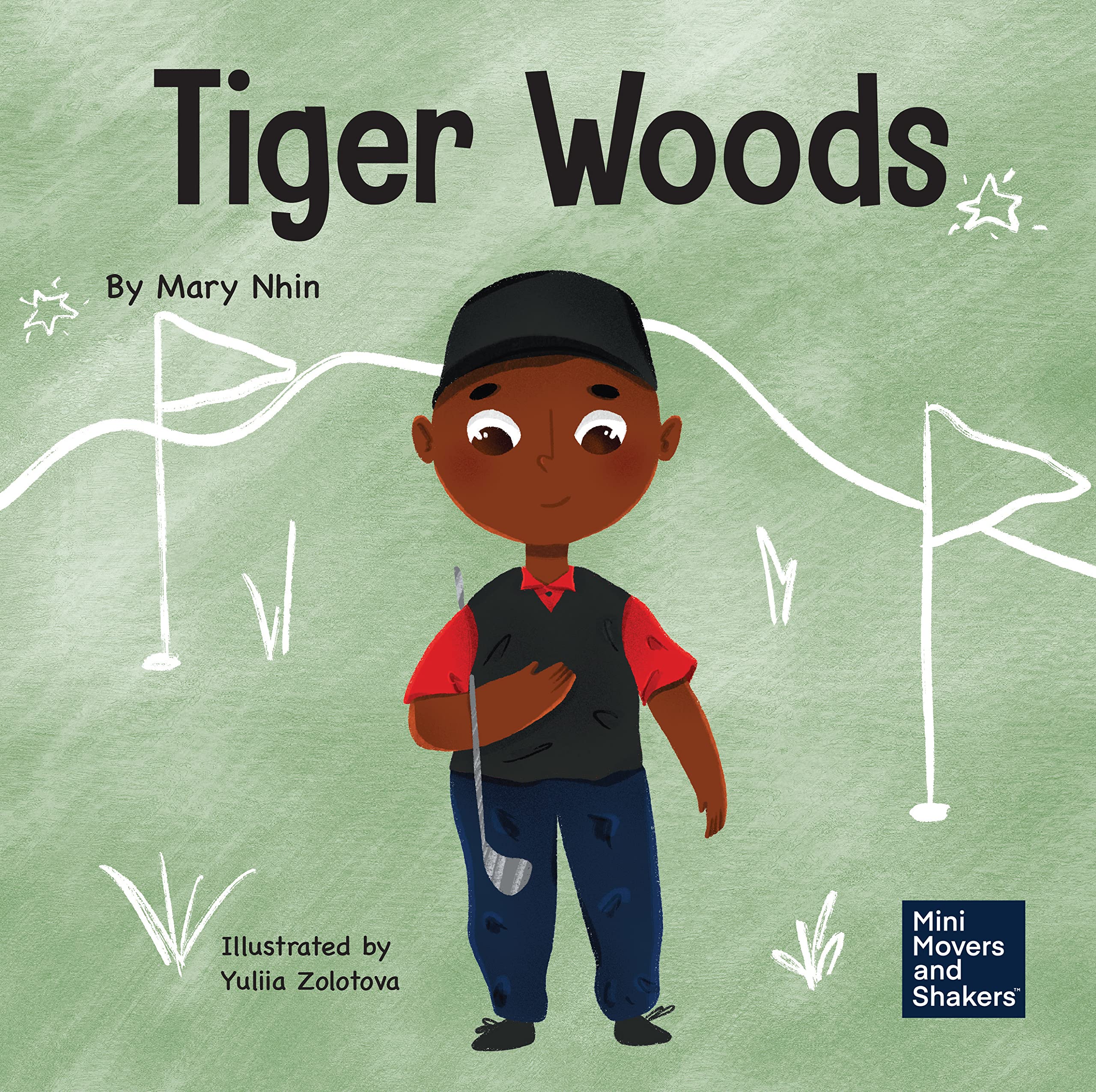 Tiger Woods: A Kid’s Book About Overcoming Personal Challenges and a Speech Disorder