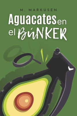 Aguacates en el búnker
