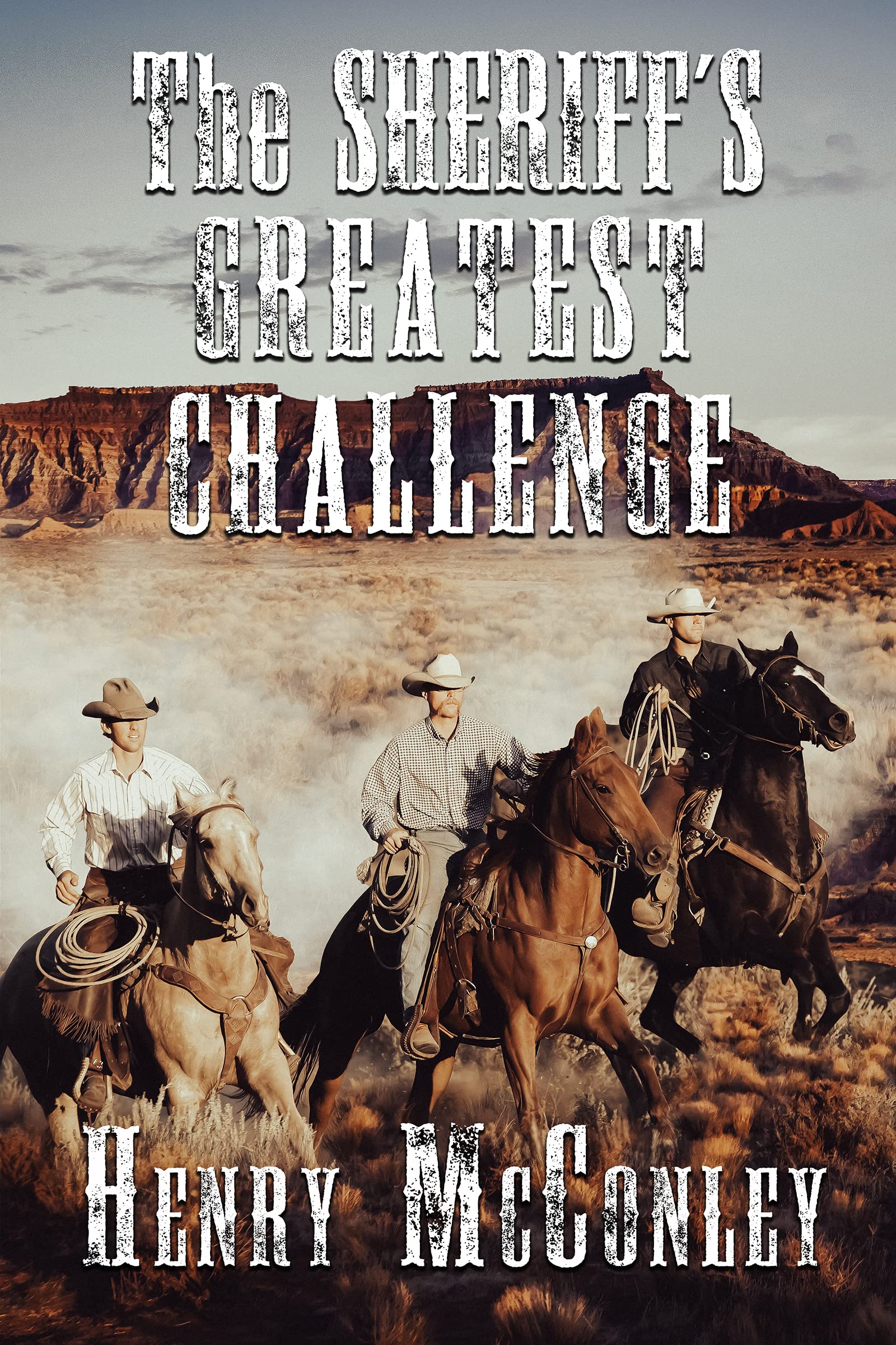 The Sheriff's Greatest Challenge: A Historical Western Adventure Novel