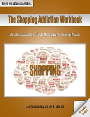 Addicted Rto Books The Shopping Addiction Workbook: Information, Assessments, and Tools ...