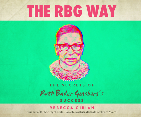 The RBG Way: The Secrets of Ruth Bader Ginsburg's Success (Women In Power)