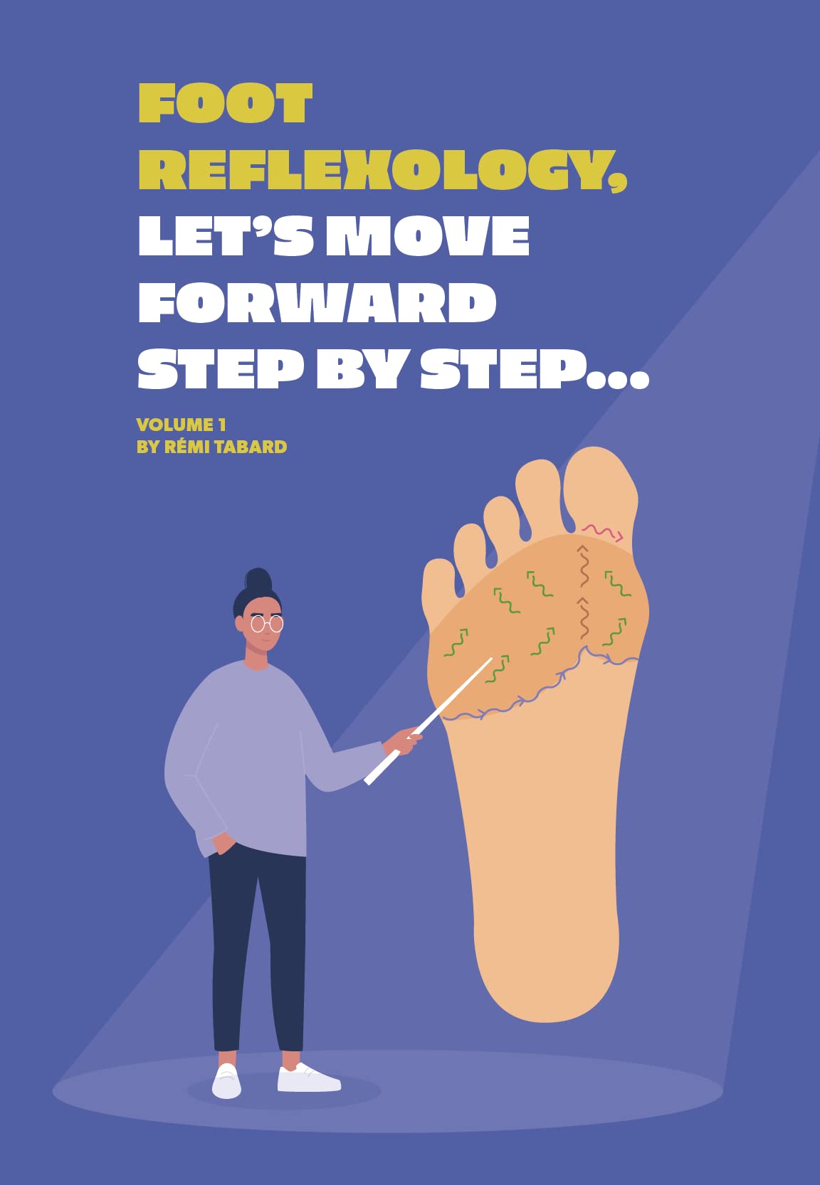 Foot Reflexology Let's Move Forward Step By Step Handbook of foot