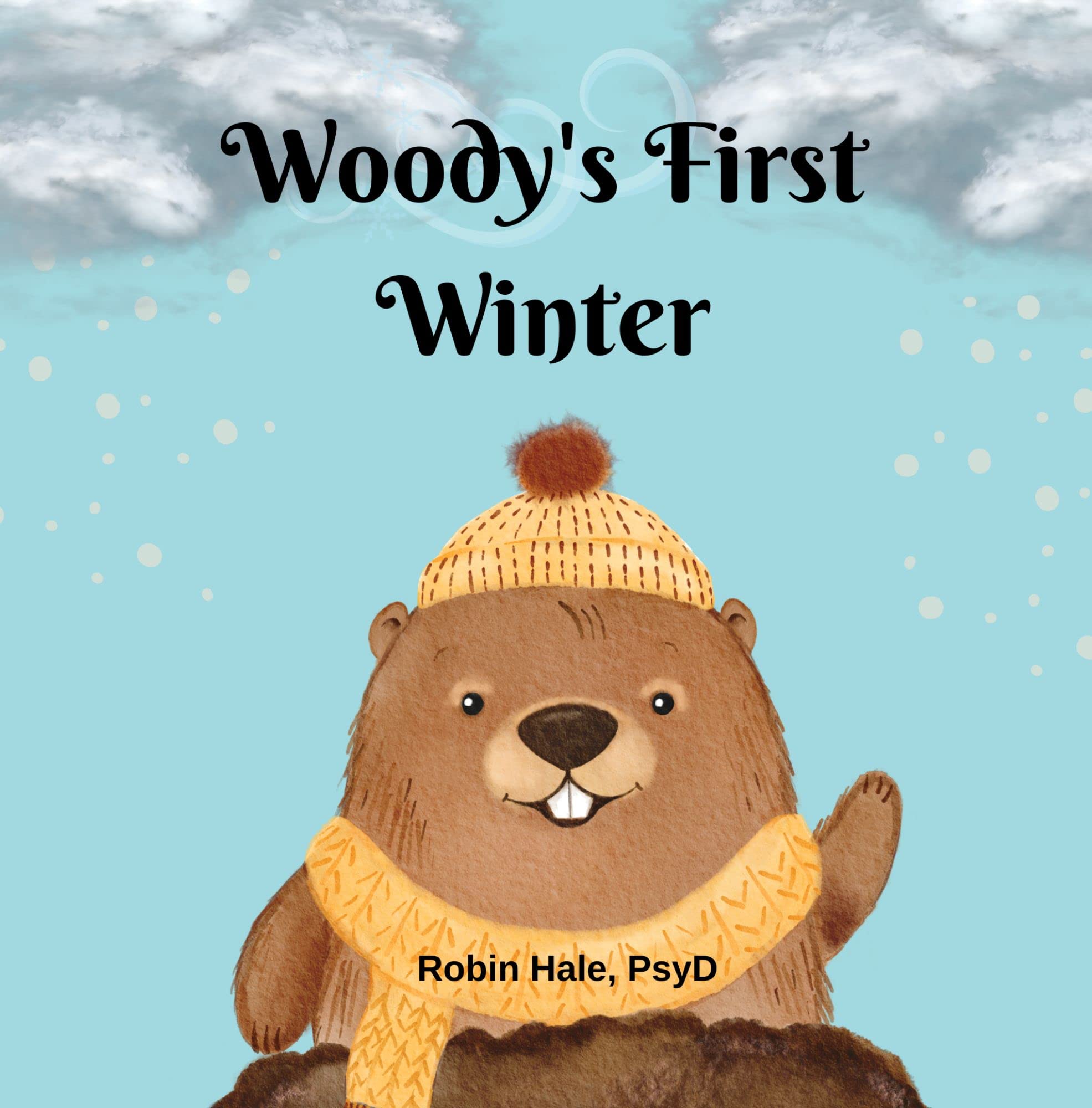 Woody's First Winter A Believe in Myself Story by Robin Hale Goodreads