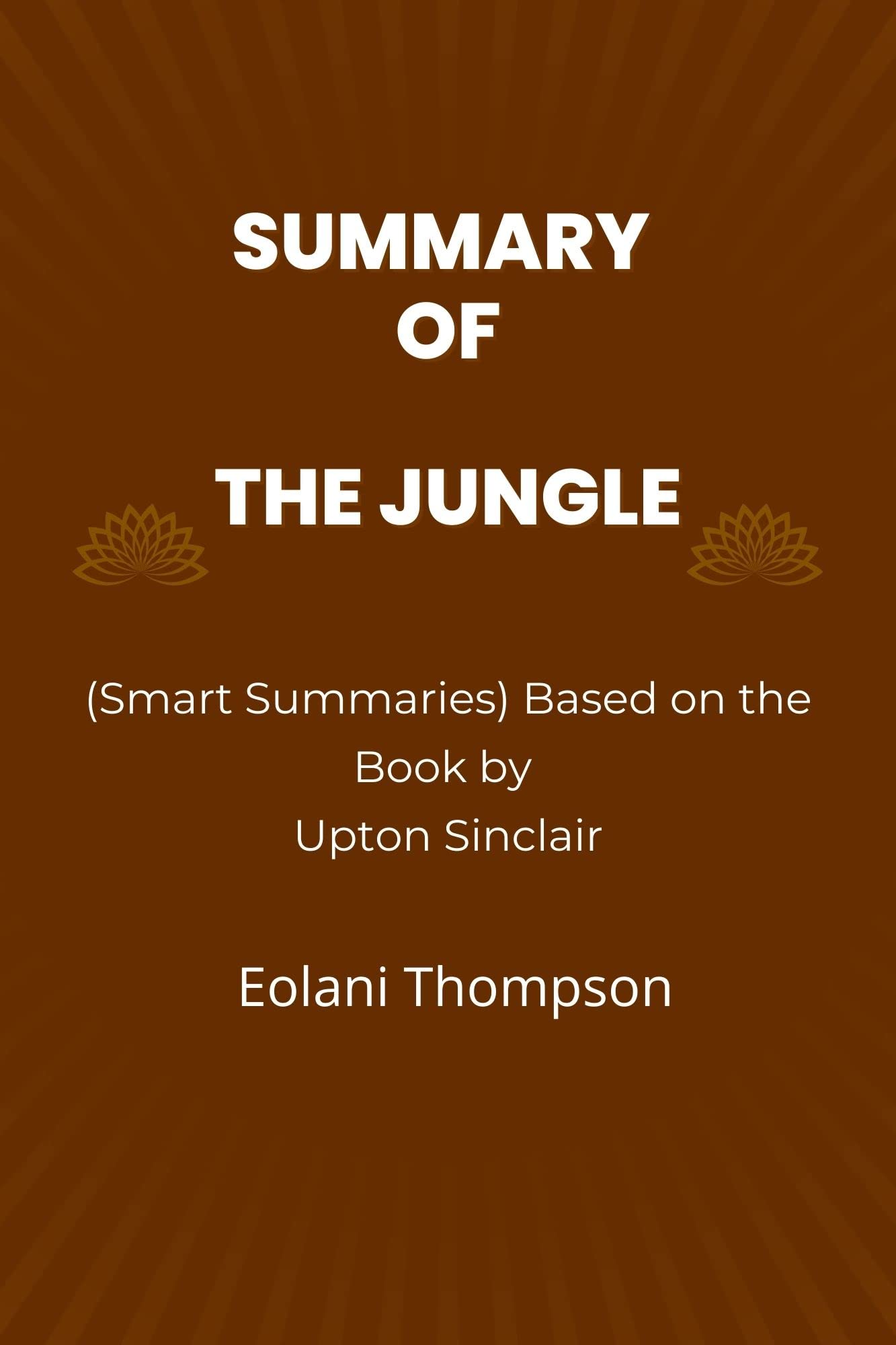 Summary of The Jungle (Smart Summaries) Based on the Book by Upton
