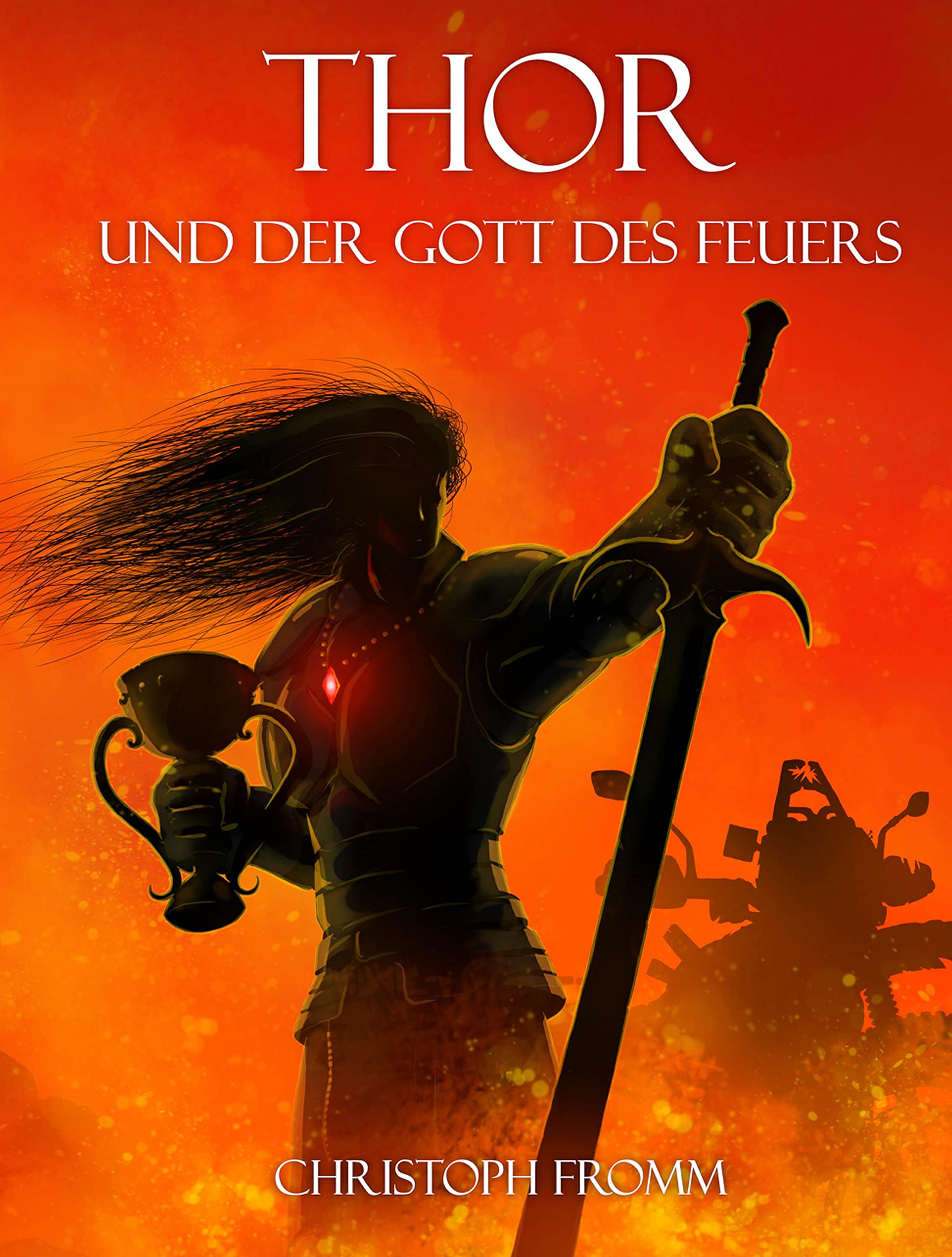 THOR und der Gott des Feuers Roman by Christoph Fromm Goodreads
