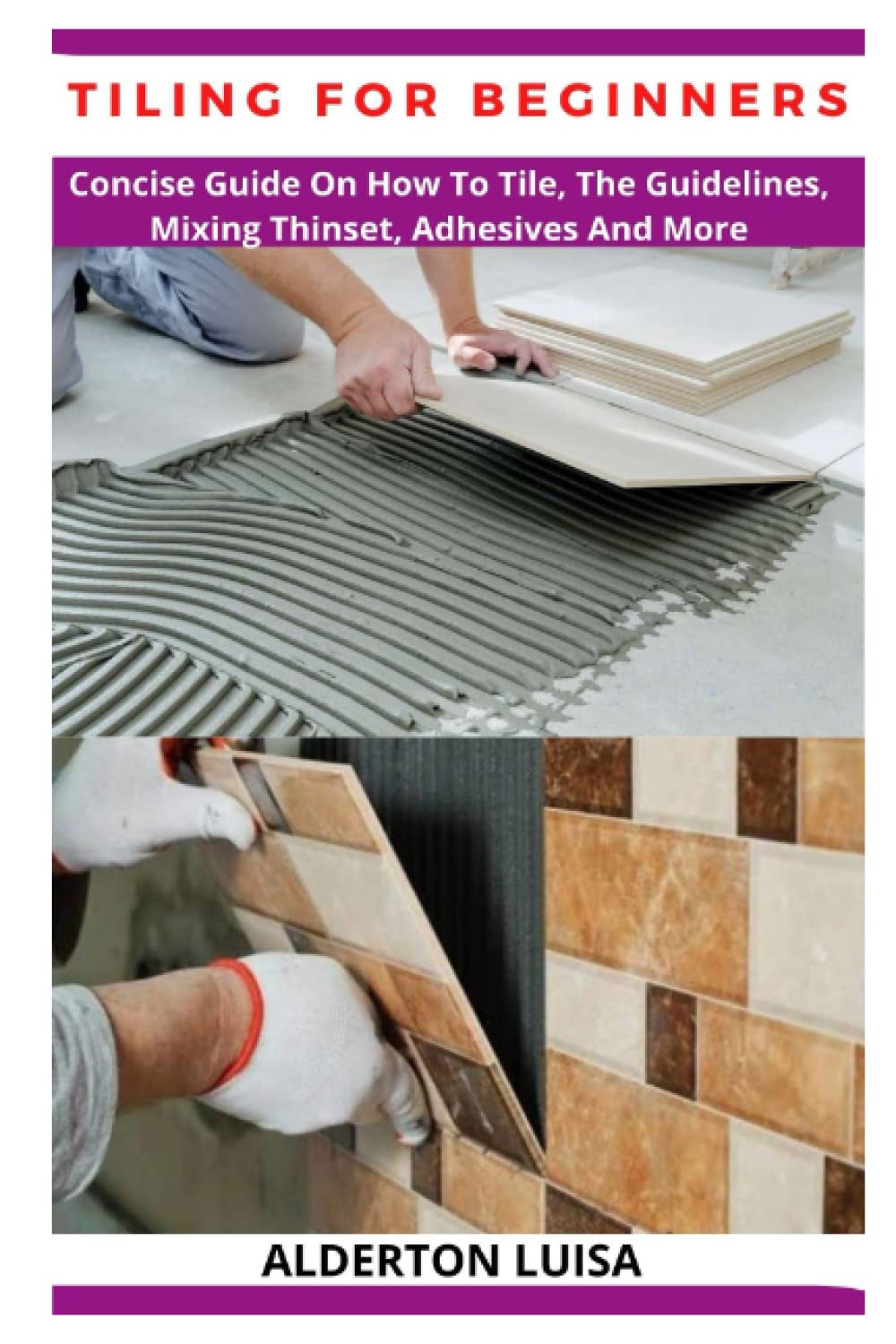 TILING FOR BEGINNERS Concise Guide On How To Tile, The Guidelines