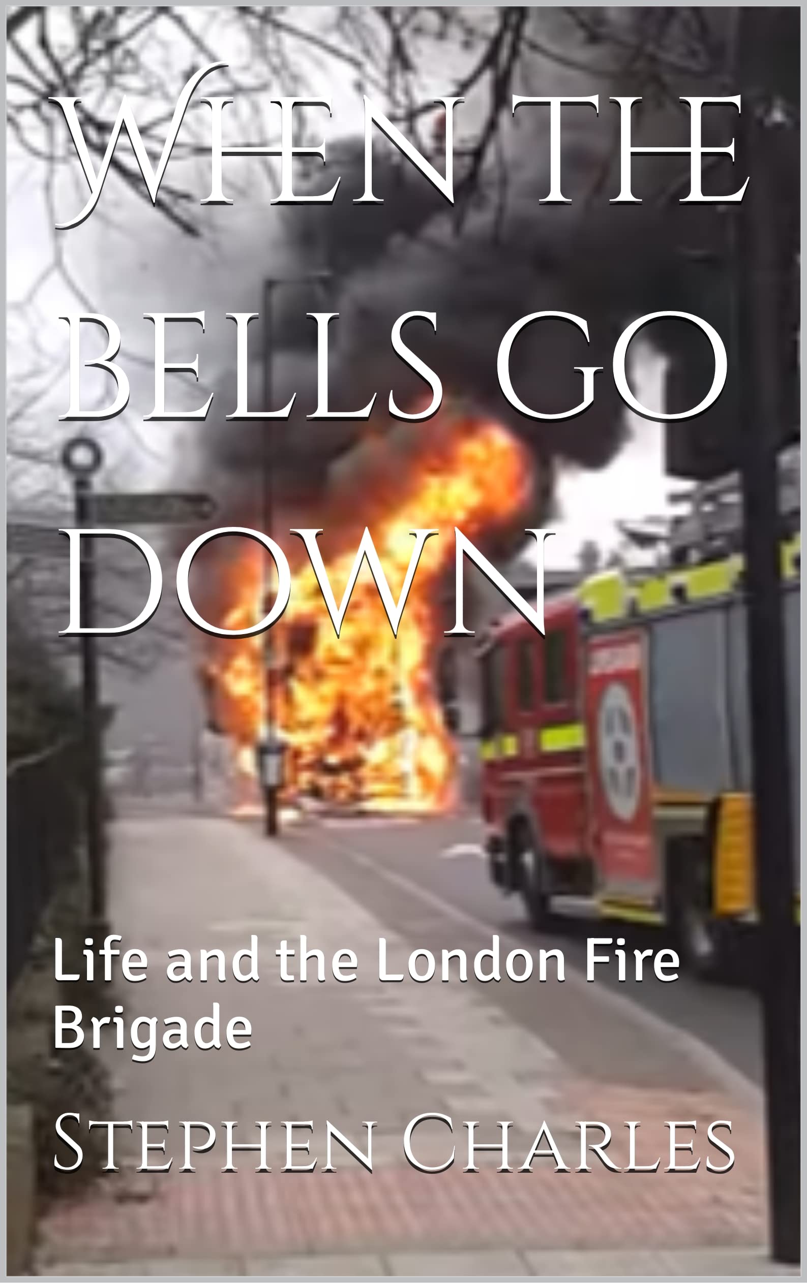 When the bells go down: Life and the London Fire Brigade