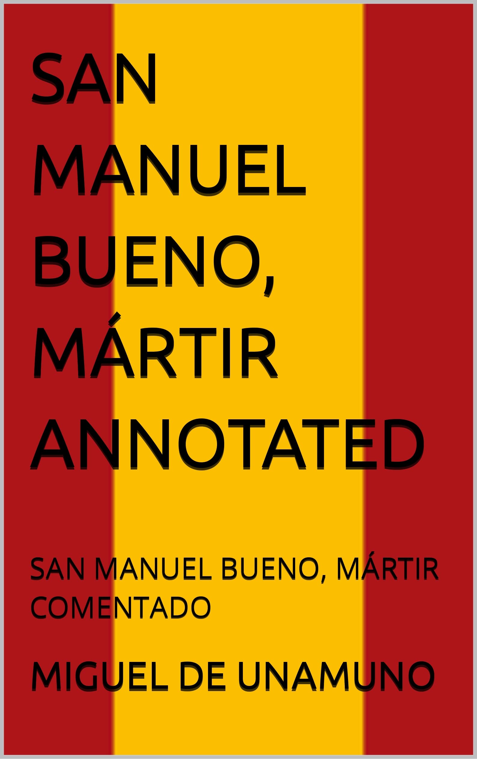 SAN MANUEL BUENO, MÁRTIR ANNOTATED SAN MANUEL BUENO, MÁRTIR COMENTADO