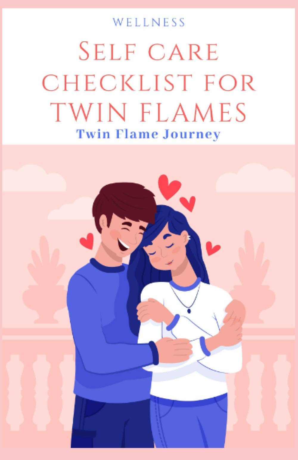 Wellness Self Care Checklist for Twin Flames Twin Flame Journey Self
