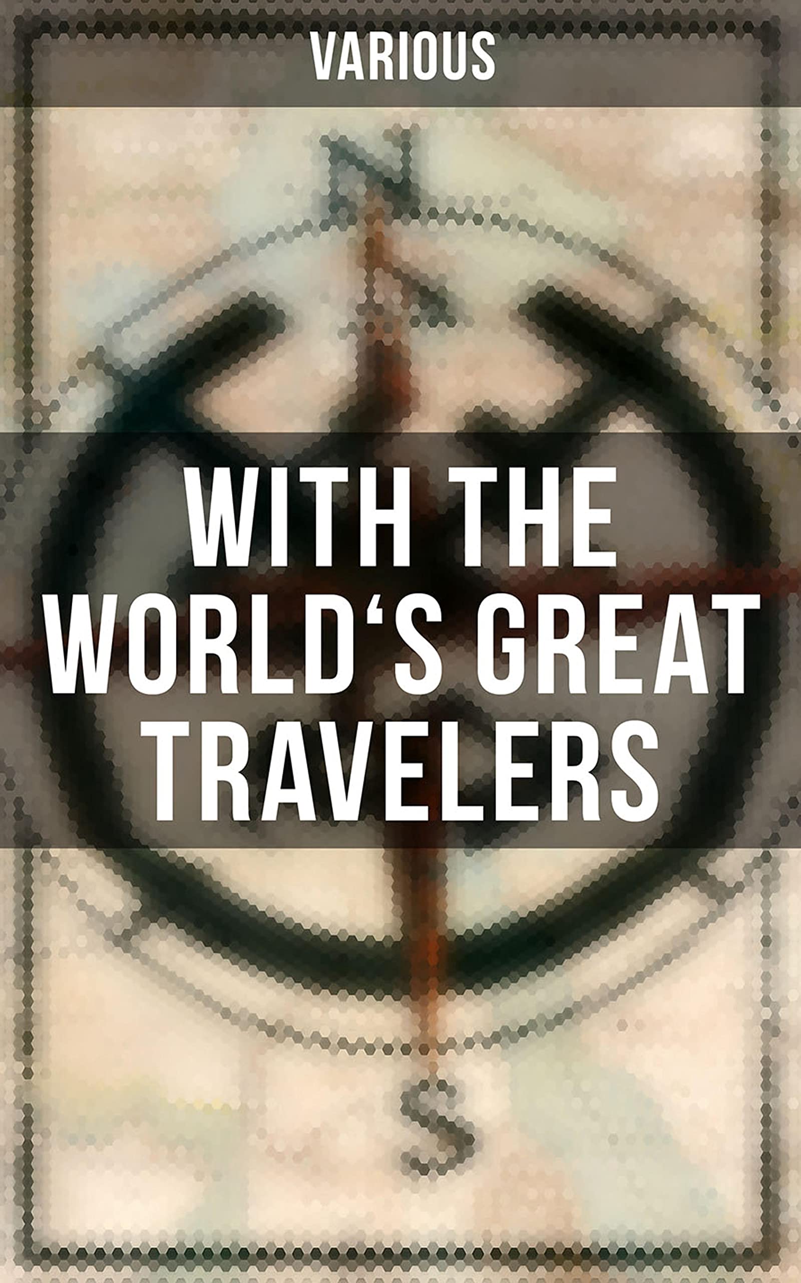 With the World's Great Travelers All 4 Volumes by Various Goodreads