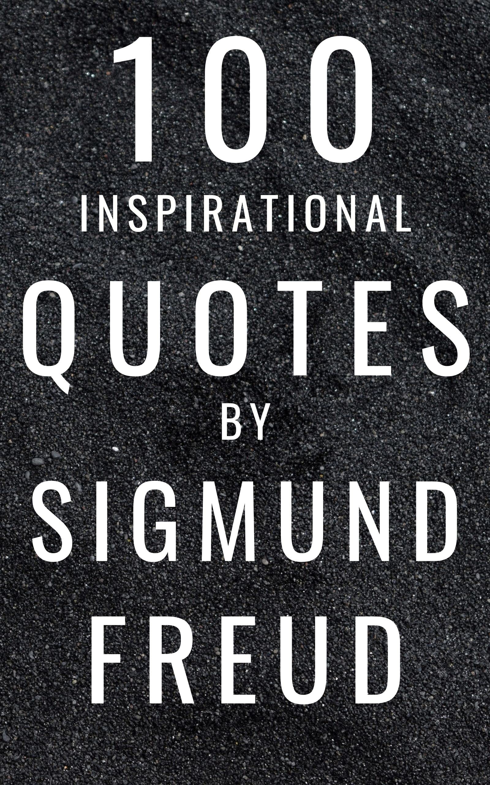 100 Inspirational Quotes By Sigmund Freud: A Boost Of Inspiration And ...