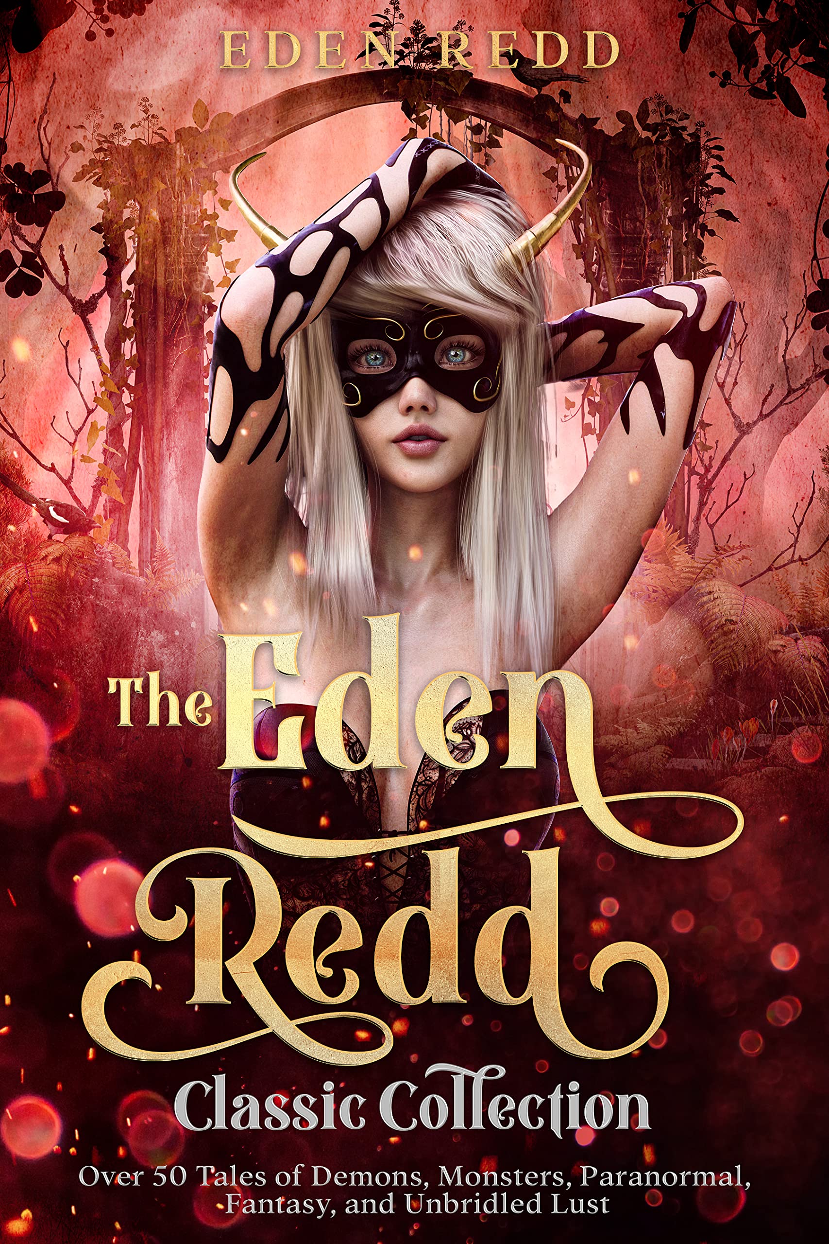 The Eden Redd Classic Collection: Over 50 Tales of Demons, Monsters, Paranormal, Fantasy, and Unbridled Lust