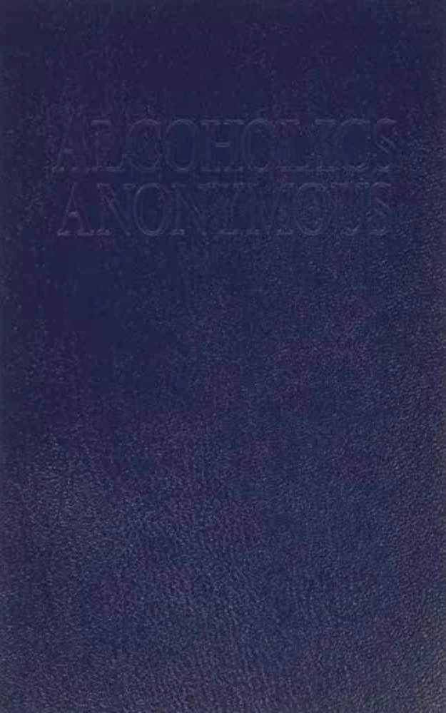 Alcoholics Anonymous: The Big Book